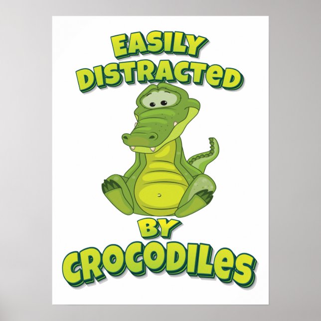 Poster Facilmente Distraído Por Crocodilos (Frente)