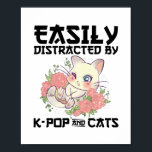 Poster Facilmente distraído por K-pop e gatos | Ofertas<br><div class="desc">Essa "distração fácil de K-pop and cats" que diz t-shirt é ideal como uma ideia engraçada para amantes do K-pop que têm gatos como animais de estimação.</div>