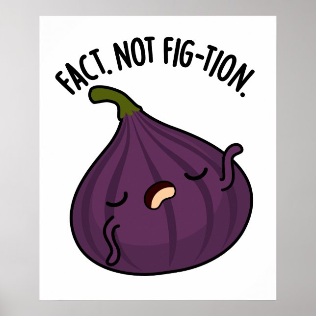 Poster Fact Not Fig-tion Funny Fig Pun (Frente)