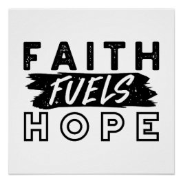 Póster Faith Fuels Hope Quote – Uplifting Christian Art