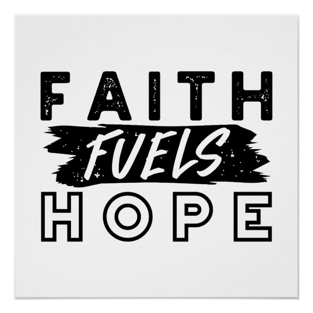 Póster Faith Fuels Hope Quote – Uplifting Christian Art (Frente)