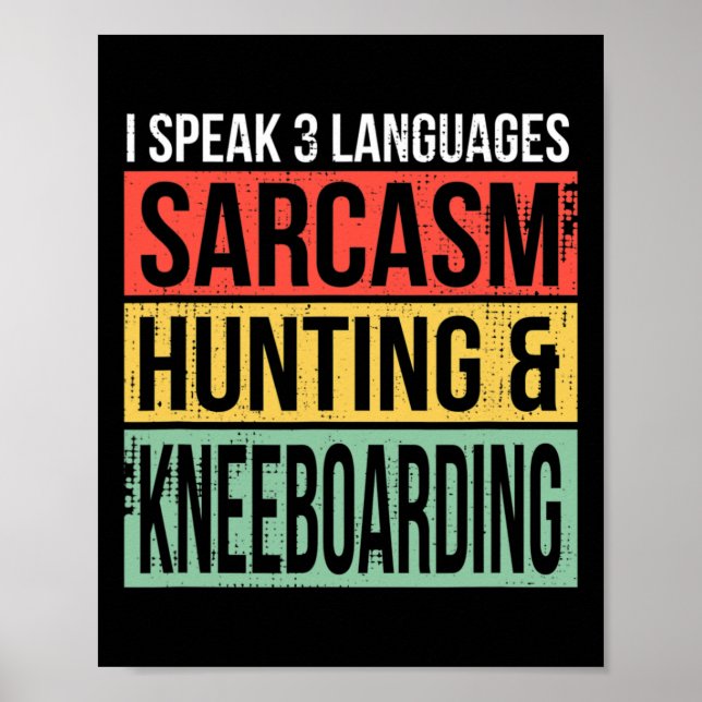 Poster Falar 3 Idiomas Sarcasmo Caça e Kneeboarding (Frente)