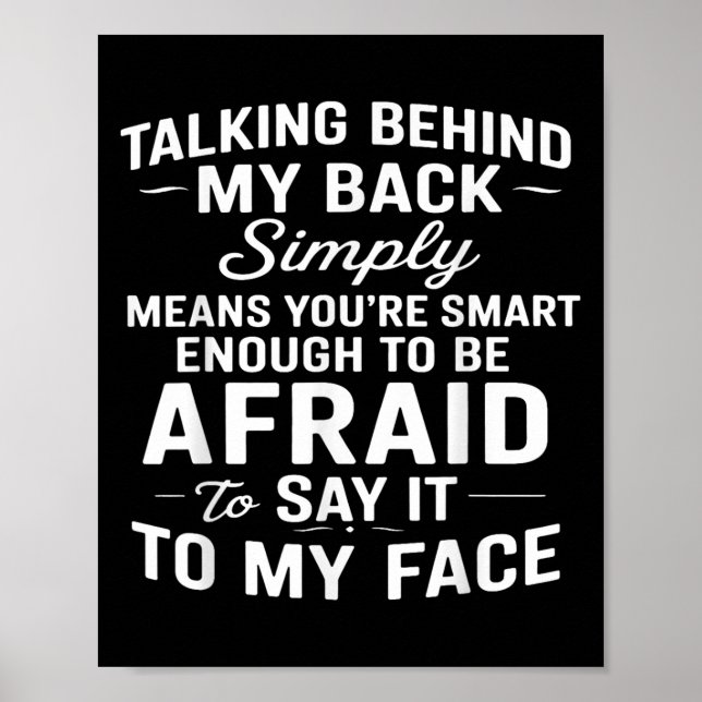 Poster Falar atrás das minhas costas significa simplesmen (Frente)