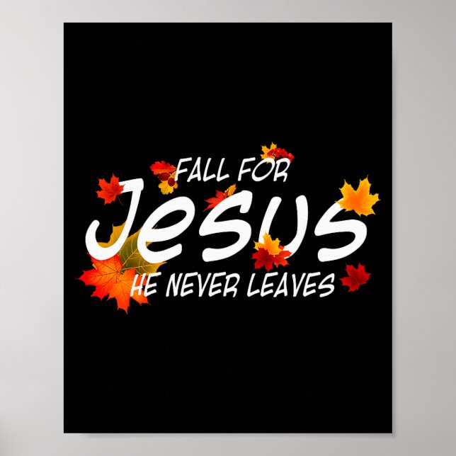 Poster Fall For Jesus He Never Leaves Shirt Christian Hal (Frente)