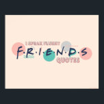Poster Falo Citações Fluent Amigos™<br><div class="desc">Avise a todos que você é um super fã com este gráfico incrível do FRIENDS™.</div>