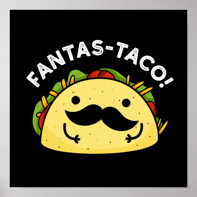 Poster Fantas-taco Funny Fantástico Taco Pun Dark BG (Frente)