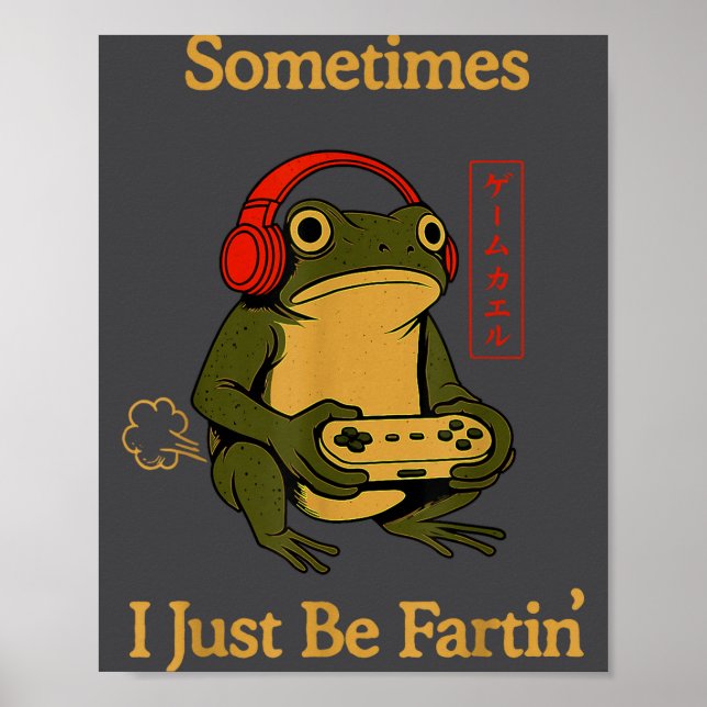 Poster Fartin Japanese Sometimes I Gamer Frog Just Laugh (Frente)