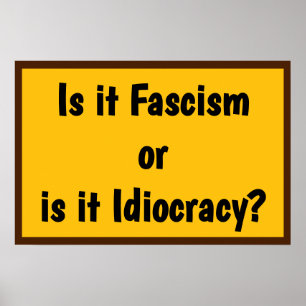 Poster Fascismo ou Idiocracia?