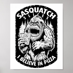 Poster Fatias De Sasquatch Engraçadas, Eu Acredito Na Piz