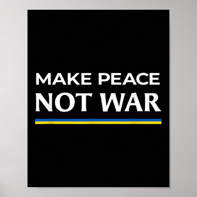 Poster Fazer com que a paz não seja guerra - apoiar a Ucr (Frente)