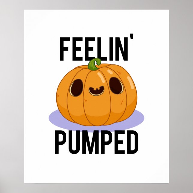 Poster Feelin Pumped Engraçado Pumpkin Pun (Frente)