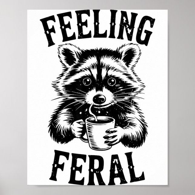 Poster Feeling Feral Raccoon Coffee Cute Funny Trash Pand (Frente)