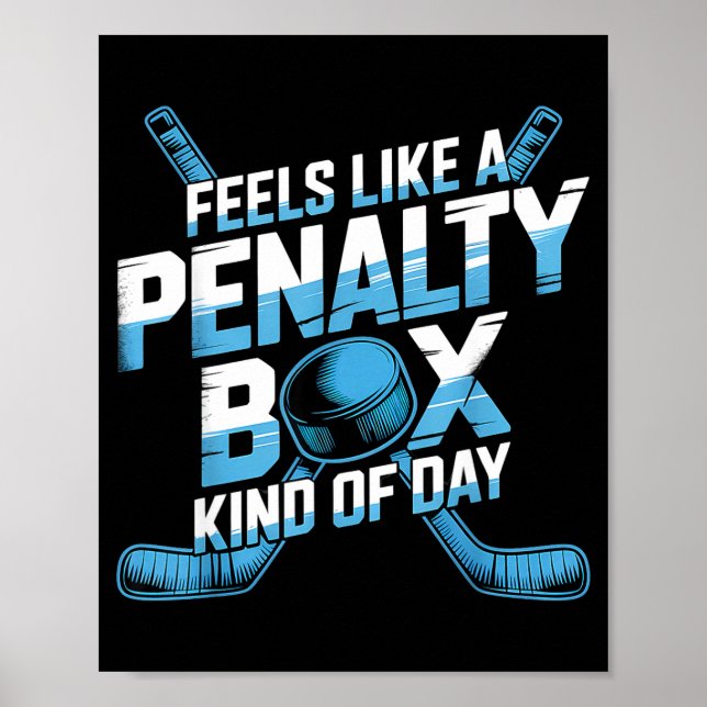 Poster Feels Like A Penalty Box Kind Of Day Funny Hockey  (Frente)