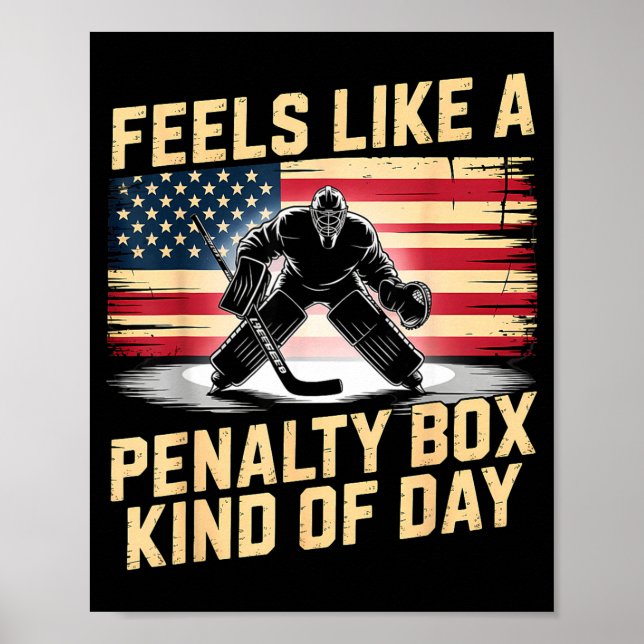 Poster Feels Like A Penalty Box Kind Of Day Funny Hockey  (Frente)
