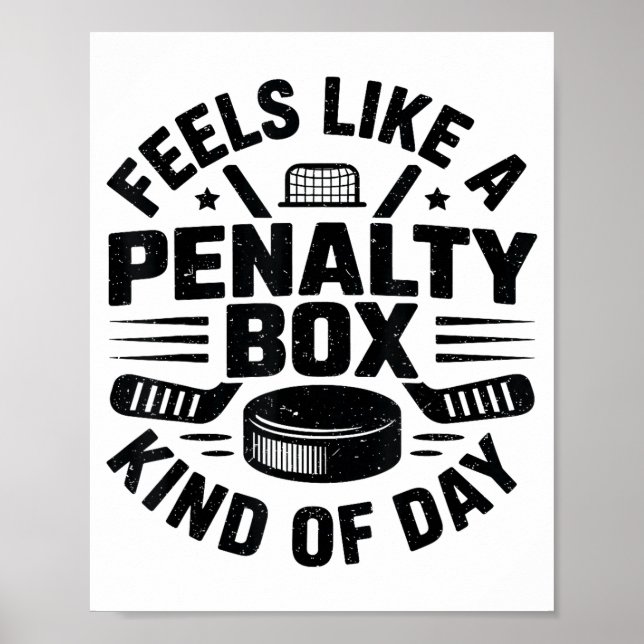 Poster Feels Like A Penalty Box Kind Of Day Funny Hockey  (Frente)
