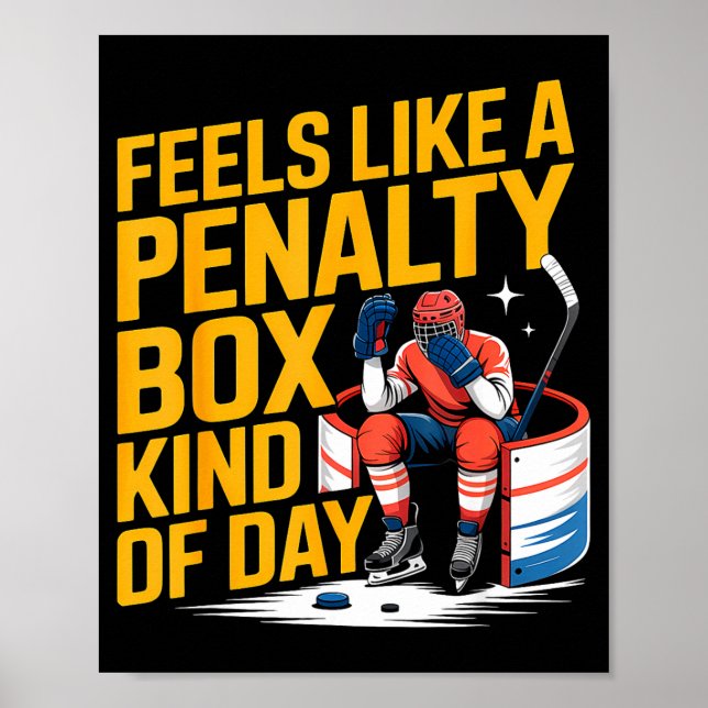 Poster Feels Like A Penalty Box Kind Of Day Funny Hockey  (Frente)