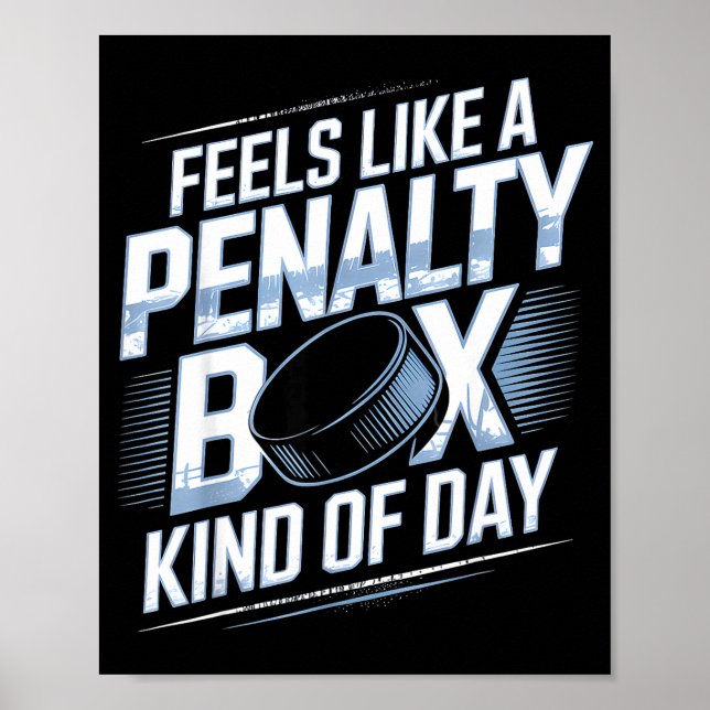 Poster Feels Like A Penalty Box Kind Of Day Funny Hockey  (Frente)
