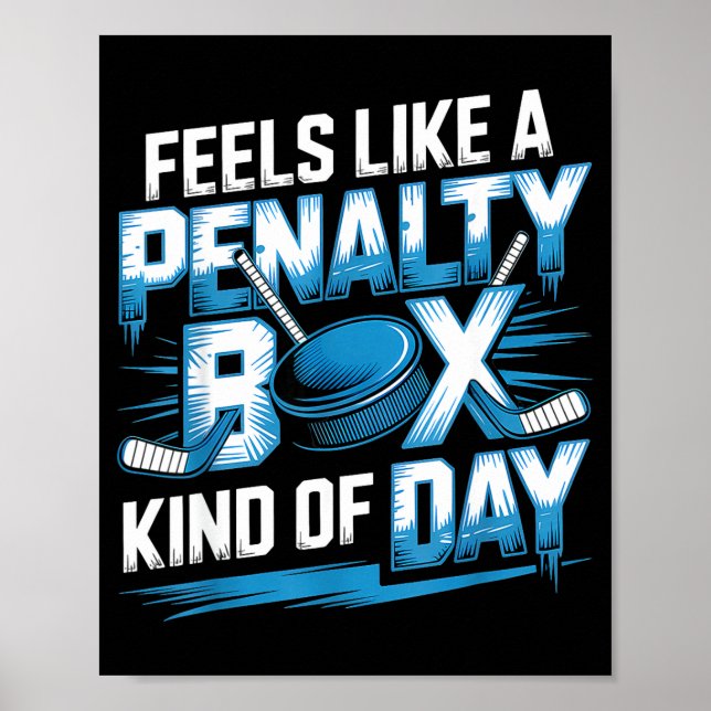 Poster Feels Like A Penalty Box Kind Of Day Funny Hockey  (Frente)