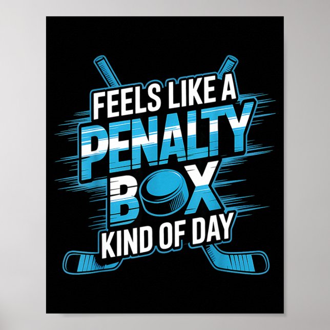 Poster Feels Like A Penalty Box Kind Of Day Funny Hockey  (Frente)