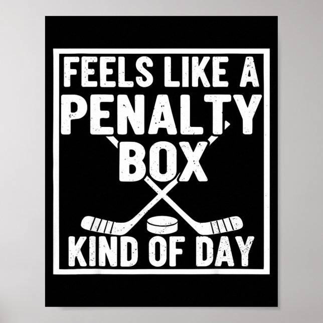 Poster Feels Like A Penalty Box Kind Of Day Hockey Player (Frente)