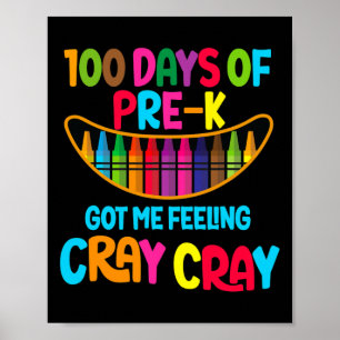 Poster Feliz 100 Dias De Pré-k Me Fez Sentir Cray Cray T