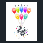 Poster Feliz 16º aniversário com balões coloridos<br><div class="desc">O décimo sexto aniversário é uma pedra angular da vida de um adolescente. Isto é normalmente celebrado com uma festa de aniversário. Seja como for, faça esta design num produto, como uma camisa, como presente para alguns que comemorarão o seu 16º aniversário! Feliz Sexto, 16º aniversário com balões coloridos -...</div>