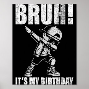Poster Feliz Aniversário Bruh É Meu Aniversário Dabbing R
