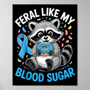 Poster Feral Como o Meu Nível de Açúcar no Sangue Raccoon
