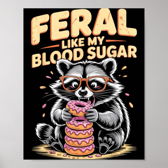 Poster Feral Like My Blood Sugar  (Frente)