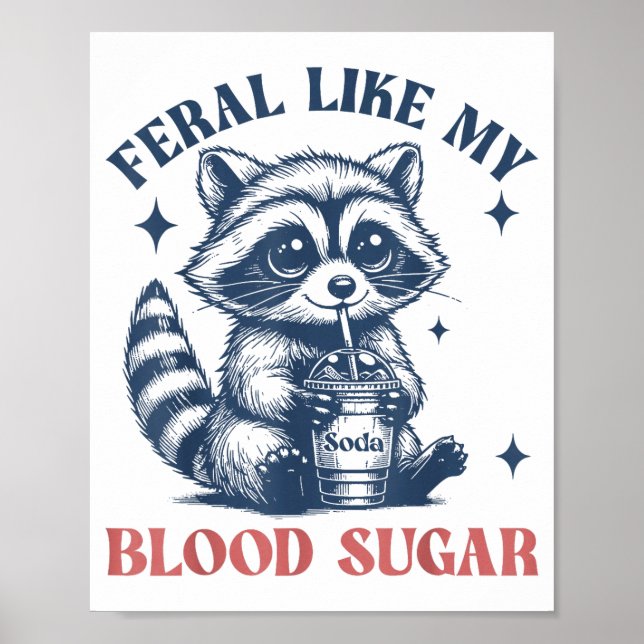 Poster Feral Like My Blood Sugar Raccoon Td1 Diabetes Awa (Frente)