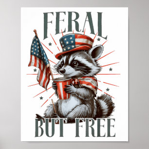 Poster Feral, Mas Livre, Funny Patriótico Racoon Memória