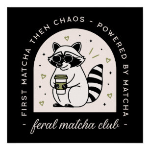 Póster Feral matcha clube engraçado guaxinim ama sarcasmo