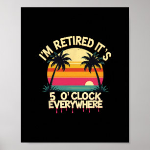 Poster Férias Tropicais Estou Aposentado São 5 Horas Toda
