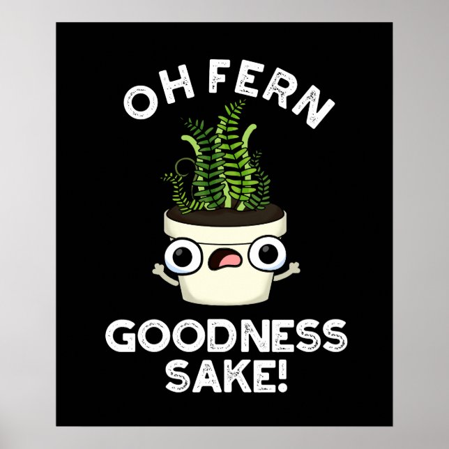 Poster Fern Goodness Sake Funny Plant Dark BG (Frente)
