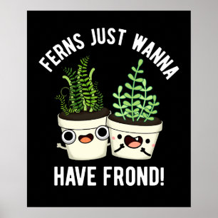 Poster Ferns Só Quer Ter Fábrica De Ferros Escuro BG