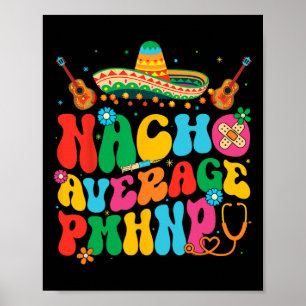 Poster Festa Mexicana Nacho Average Pmhnp Cinco De Mayo