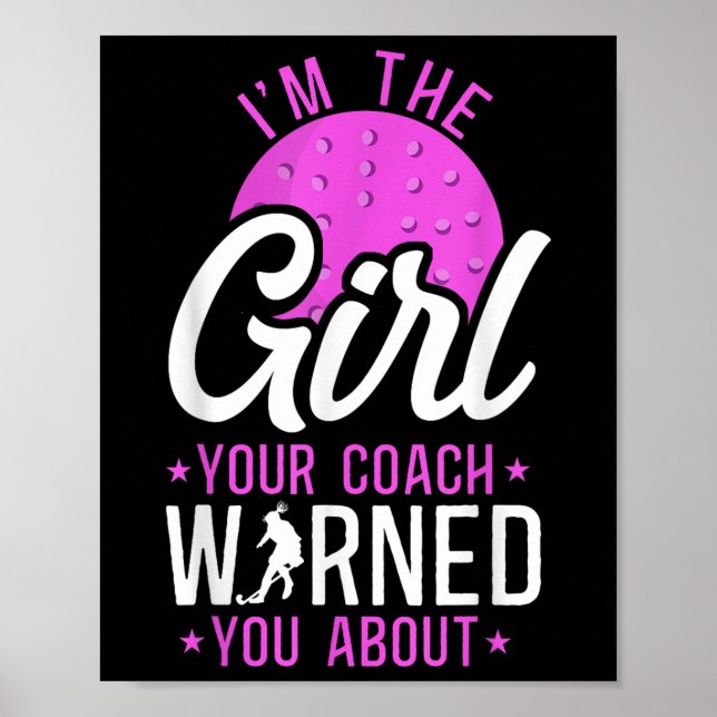 Poster Field Hockey I'm The Girl Your Coach Warned You Ab (Frente)
