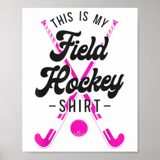 Poster Field Hockey This Is My Field Hockey Shirt _1 