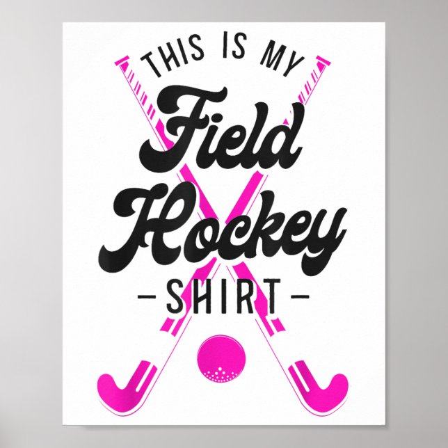 Poster Field Hockey This Is My Field Hockey Shirt _1  (Frente)