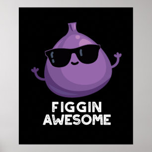 Poster Figgin Incrível Fruta Engraçado Fig Pun Dark BG