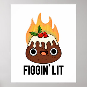 Poster Figgin Lit Figgy Pudim Pun