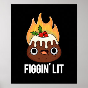 Poster Figgin Lit Funny Figgy Pudim Pun Dark BG
