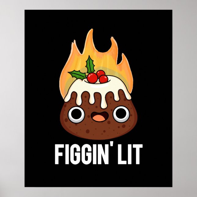 Poster Figgin Lit Funny Figgy Pudim Pun Dark BG (Frente)
