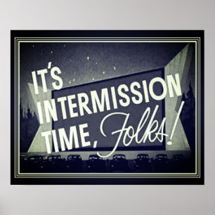 Poster Filme Drive-In "It's Intermission Time Folks"