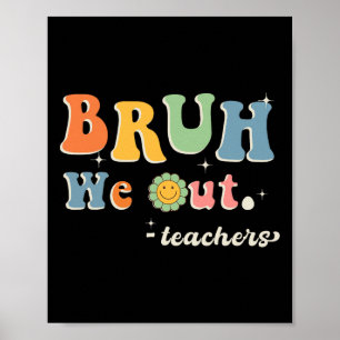Poster Fim Bonito Do Ano Escolar Professor Summer Bruh Nó