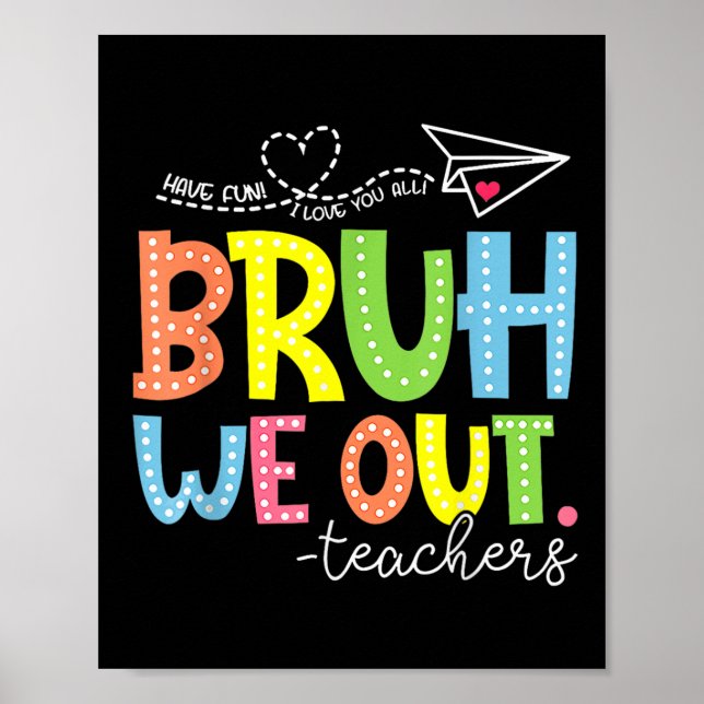 Poster Fim Bonito Do Ano Escolar Professor Summer Bruh Nó (Frente)