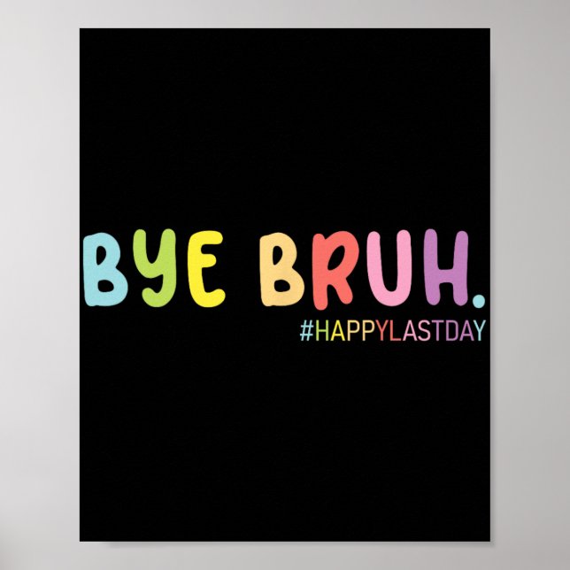Poster Fim Do Ano Escolar Feliz Dia Passado Bruh (Frente)