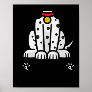 Poster Finalidade Engraçada Eu sou um Cachorro Dalmático 