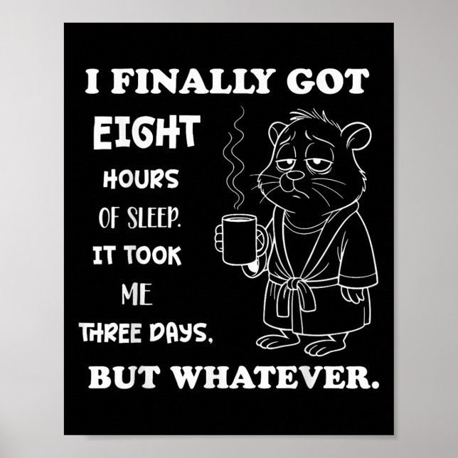 Poster Finalmente consegui 8 horas de sono, demorou três  (Frente)