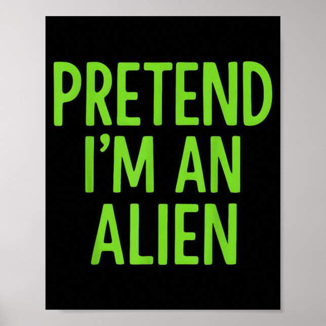 Poster Fingir Que Sou Um Alien Frio Cômico Fantasia de Ha (Frente)